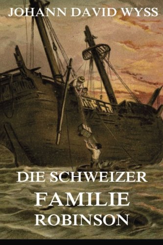 Die Schweizer Familie Robinson von Jazzybee Verlag