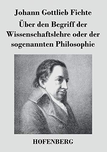 Über den Begriff der Wissenschaftslehre oder der sogenannten Philosophie von Zenodot Verlagsgesellscha