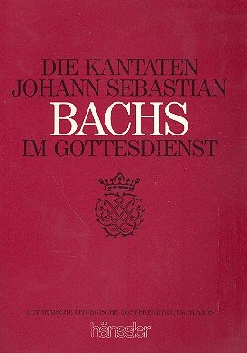 Bach: Die Kantaten Johann Sebastian Bachs im Gottesdienst. Buch