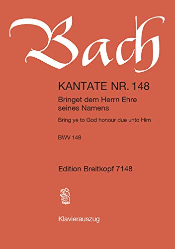 Kantate BWV 148 Bringet dem Herrn Ehre seines Namens - 17. Sonntag nach Trinitatis - Klavierauszug (EB 7148)