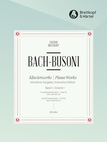 Sämtliche Klavierwerke Bach-Busoni-Ausgabe Band 1: Das Wohltemperierte Klavier 1. Teil / Heft II: BWV 854-861 (EB 6861) von EDITION BREITKOPF