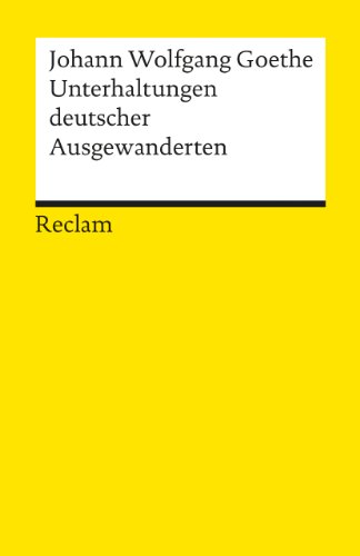 Unterhaltungen deutscher Ausgewanderten: Textausgabe mit Anhang und Nachwort (Reclams Universal-Bibliothek) von Reclam Philipp Jun.