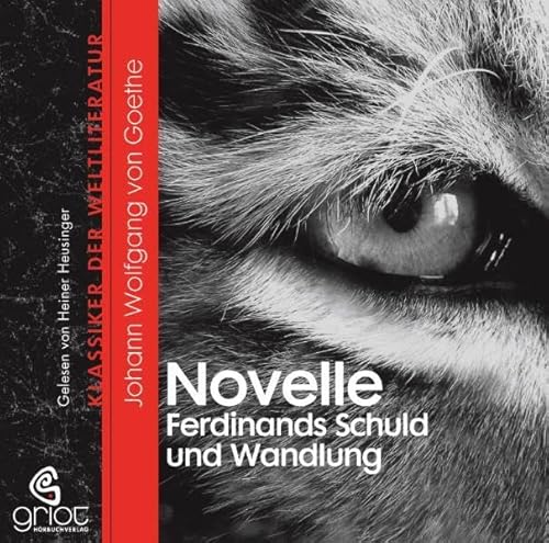 Novelle ohne Titel Ferdinands Schuld und Wandlung: Aus den "Unterhaltungen deutscher Ausgewanderten" (Klassiker der Weltliteratur)