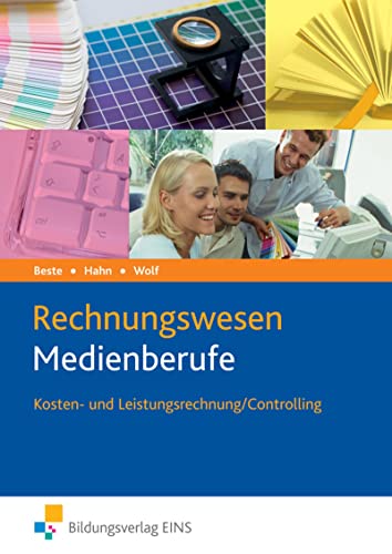 Rechnungswesen Medienberufe: Kosten- und Leistungsrechnung / Controlling Schulbuch (Die Wirtschaftsreihe für Medienberufe) von Bildungsverlag Eins GmbH