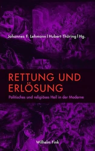 Rettung und Erlösung. Politisches und religiöses Heil in der Moderne von Fink (Wilhelm)