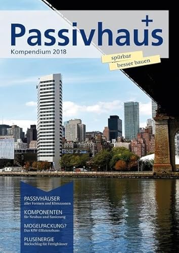 Passivhaus Kompendium 2018: Spürbar besser bauen