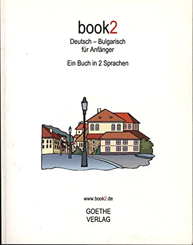book2 Deutsch - Bulgarisch für Anfänger: Ein Buch in 2 Sprachen