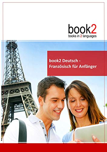 book2 Deutsch - Französisch für Anfänger: Ein Buch in 2 Sprachen