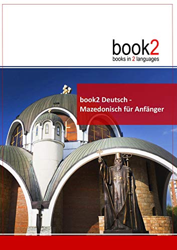 book2 Deutsch - Mazedonisch für Anfänger: Ein Buch in 2 Sprachen