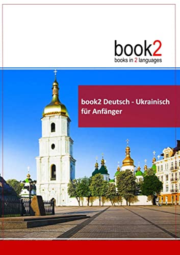 book2 Deutsch - Ukrainisch für Anfänger: Ein Buch in 2 Sprachen