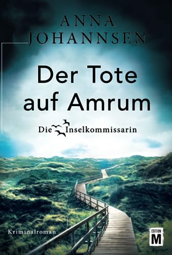 Der Tote auf Amrum: Kriminalroman (Die Inselkommissarin, Band 6)