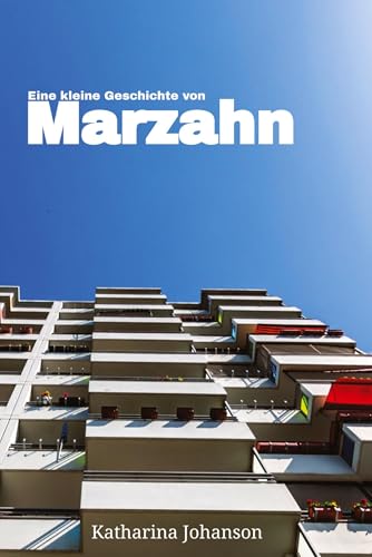 Eine kleine Geschichte von Marzahn: DE von tredition