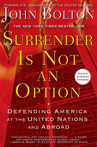 Surrender Is Not an Option: Defending America at the United Nations