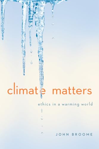 Climate Matters: Ethics in a Warming World (Norton Global Ethics) von W. W. Norton & Company