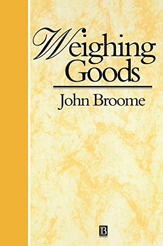 Weighing Goods: Equality, Uncertainty and Time (Economics and Philosophy) von Wiley-Blackwell
