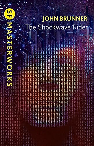 The Shockwave Rider: John Brunner (S.F. Masterworks)