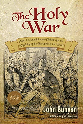 The Holy War: Updated, Modern English. More than 100 Original Illustrations. (Bunyan Updated Classics, Band 2)