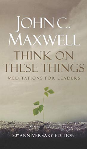 Think on These Things: Meditations for Leaders von BEACON HILL PR