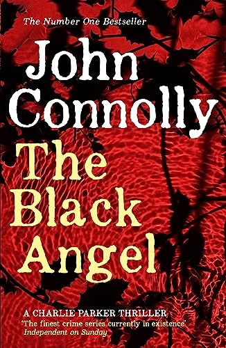The Black Angel: Private Investigator Charlie Parker hunts evil in the fifth book in the globally bestselling series (Charlie Parker Thriller) von Hodder Paperbacks