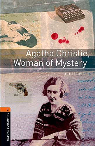 Agatha Christie, Woman Of Mystery (Oxford Bookworms Library; True Stories, Stage 2)