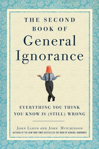 The Second Book of General Ignorance: Everything You Think You Know Is (Still) Wrong