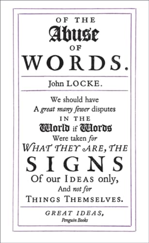 Of the Abuse of Words: John Locke (Penguin Great Ideas) von Penguin