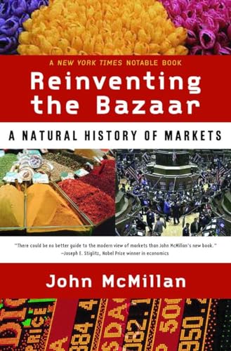 Reinventing the Bazaar: A Natural History of Markets von W. W. Norton & Company
