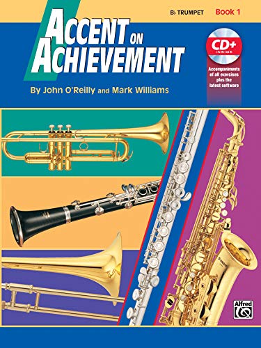 Accent On Achievement, Book 1 (Bb-Trompete): Die Band-Methode zur Förderung von Kreativität und Musikalität: Die Band-Methode zur Förderung von ... und Musikalität (mit dt. Übersetzungsbeilage) von Alfred Music