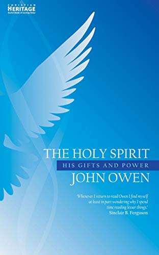 The Holy Spirit: His Gifts and Power (John Owen) von Christian Heritage