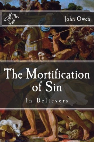 The Mortification of Sin von CreateSpace Independent Publishing Platform