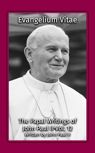 Evangelium Vitae (The Papal Writings of John Paul II, Band 12) von Henderson Publishing