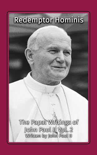 Redemptor Hominis (The Papal Writings of John Paul II, Band 2) von Henderson Publishing