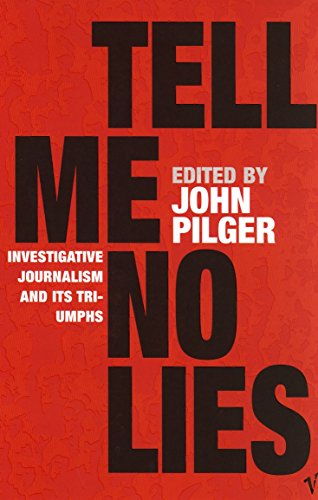 Tell Me No Lies: Investigative Journalism and its Triumphs von Vintage