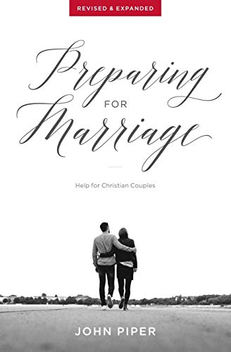 Preparing for Marriage: Help for Christian Couples (Revised & Expanded) von Desiring God