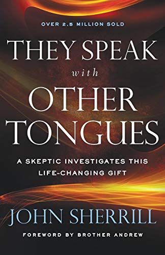 They Speak with Other Tongues: A Skeptic Investigates This Life-Changing Gift, Repackaged Edition von Chosen Books