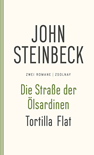 Die Straße der Ölsardinen / Tortilla Flat: Zwei Romane von Zsolnay-Verlag