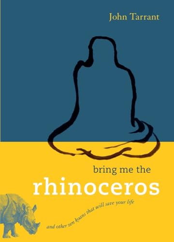 Bring Me the Rhinoceros: And Other Zen Koans That Will Save Your Life von Shambhala Publications
