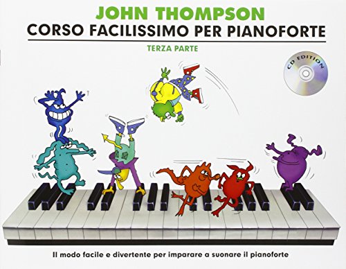 John Thompson's Corso Facilissimo Per Pianoforte: Terza Parte (Book & CD): Terza Parte - Con CD e Tracce Online - Revised Edition von Willis Music