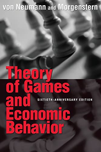 Theory of Games and Economic Behavior: 60th Anniversary Commemorative Edition. Afterword: Ariel Rubinstein (Princeton Classic Editions) von Princeton University Press