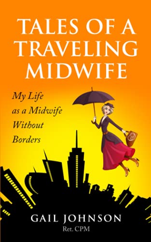 Tales of a Traveling Midwife von Midwives Without Borders