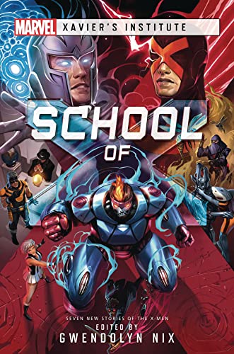 School of X: A Marvel Xavier's Institute Anthology (MARVEL XAVIERS INSTITUTE NOVEL SC) von Pocket Books