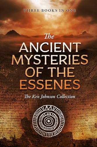 Ancient Mysteries of the Essenes: The Ken Johnson Collection