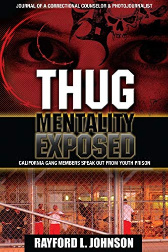 Thug Mentality Exposed Book: California Gang Members Speak Out From Prison