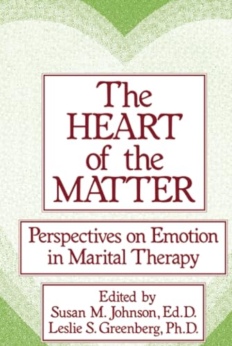 The Heart Of The Matter: Perspectives On Emotion In Marital: Perspectives on Emotion in Marital Therapy von Routledge