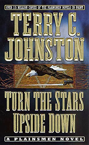 Turn the Stars Upside Down: The Last Days and Tragic Death of Crazy Horse (The plainsmen series)