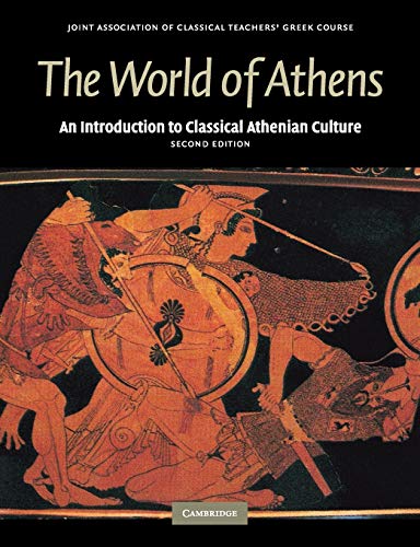 The World of Athens: An Introduction to Classical Athenian Culture (Joint Association of Classical Teachers' Greek Course) von Cambridge University Press