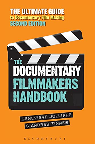 The Documentary Filmmakers Handbook: The Ultimate Guide to Documentary Filmmaking (The Guerilla Filmmaker’s Handbooks) von Bloomsbury