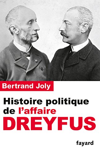 Histoire politique de l'affaire Dreyfus von FAYARD