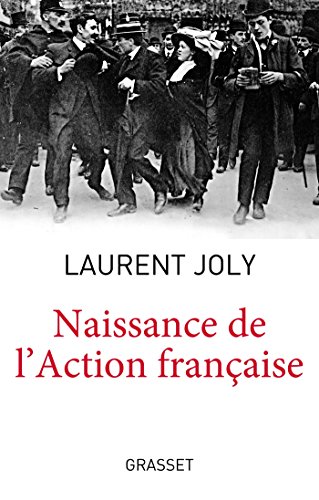 Naissance de l'Action Française: Collection dirigée par Patrick Weil von GRASSET