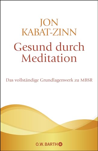 Gesund durch Meditation: Das vollständige Grundlagenwerk zu MBSR von Droemer Knaur*